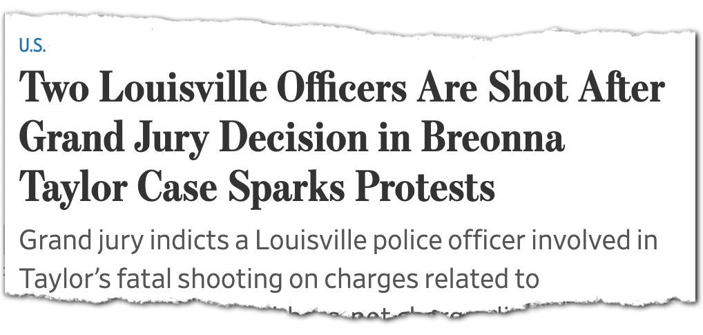 Wall Street Journal headline “Two Louisville Officers Are Shot After Grand Jury Decision in Breonna Taylor Case Sparks Protests”