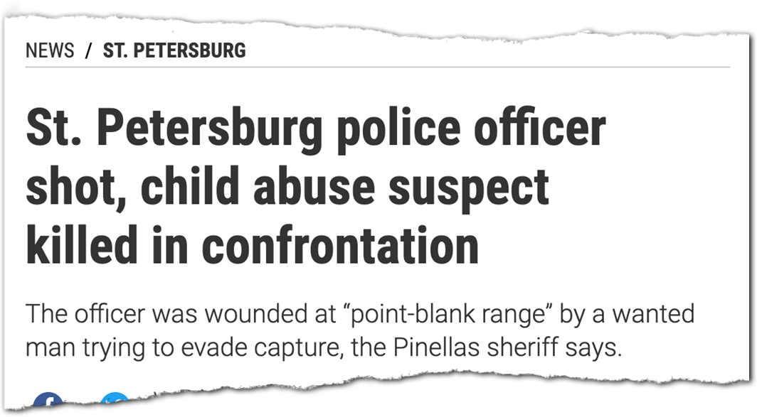 Tampa Bay Times headline, “St. Petersburg police officer shot, child abuse suspect killed in confrontation”